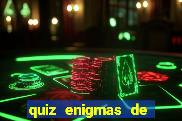 quiz enigmas de detetive enigmas de detetive com resposta